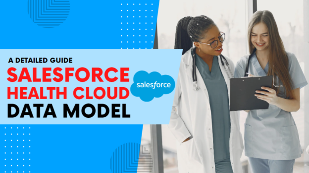 Salesforce Health Cloud Data Model – Demystifying Guide